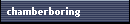 chamberboring